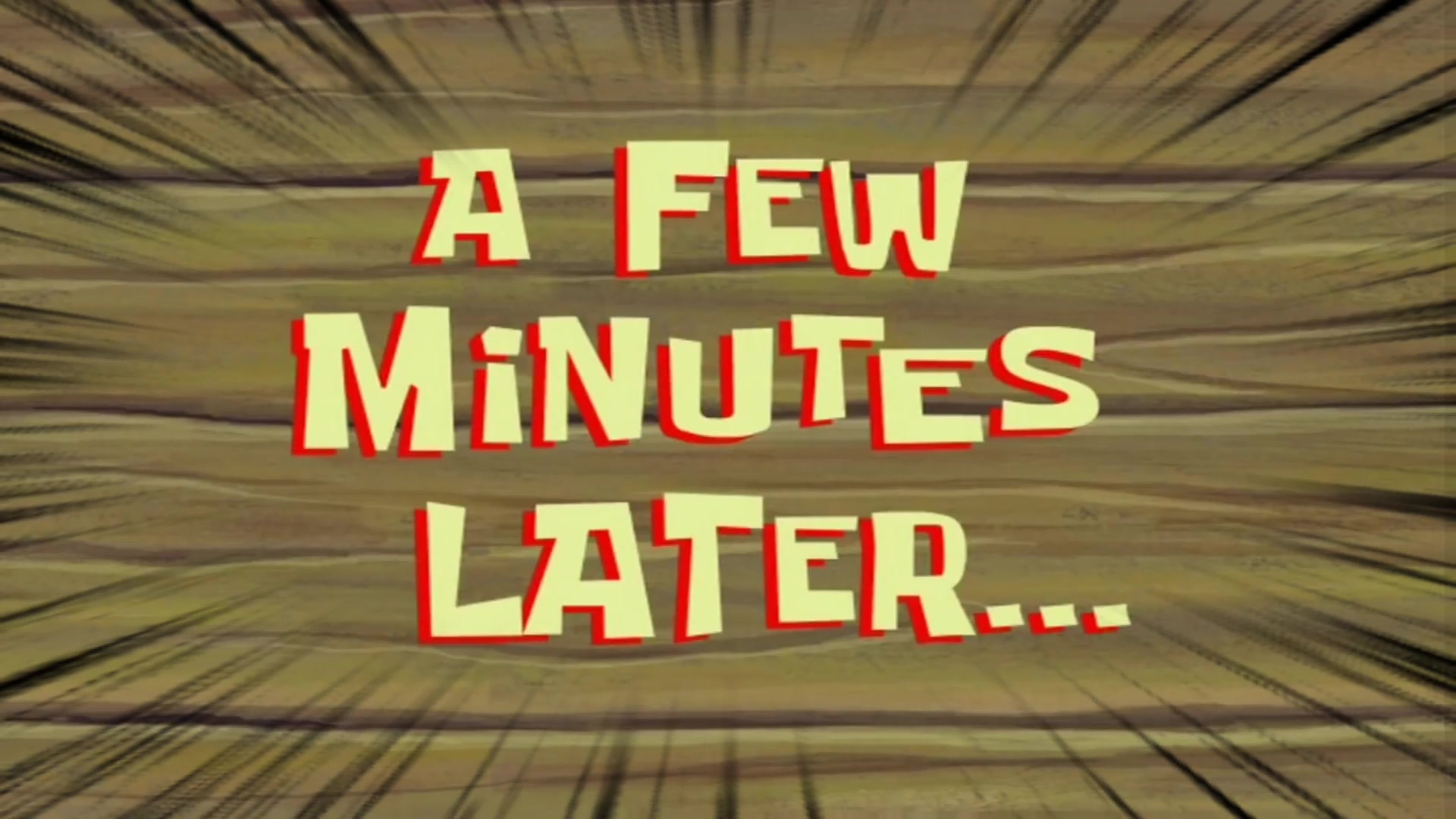 a few minutes later