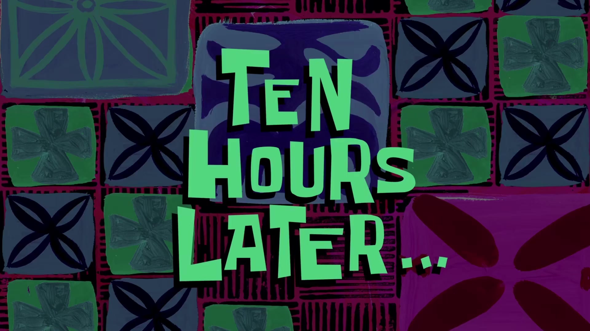 10 Hours Later