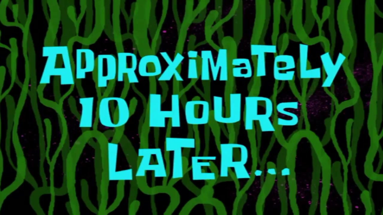 Approximately 10 hours later
