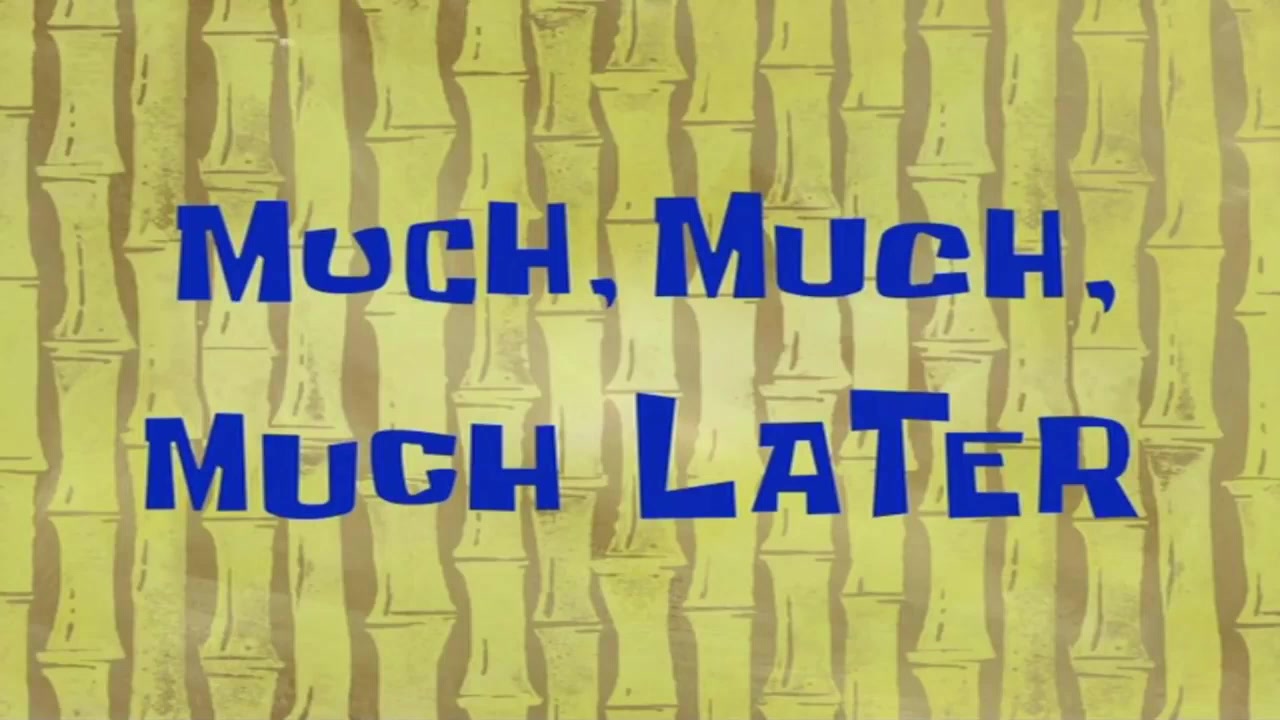 Much, much, much later